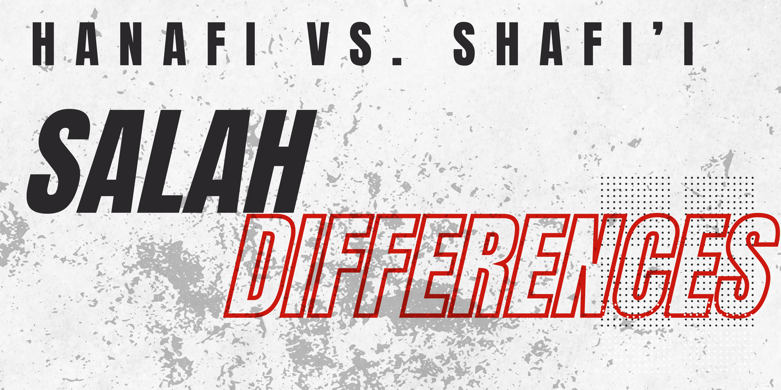 Hanafi vs Shafi’i Salah differences
